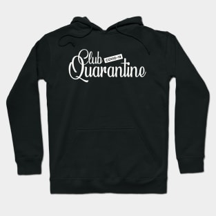 Club Quarantine Hoodie